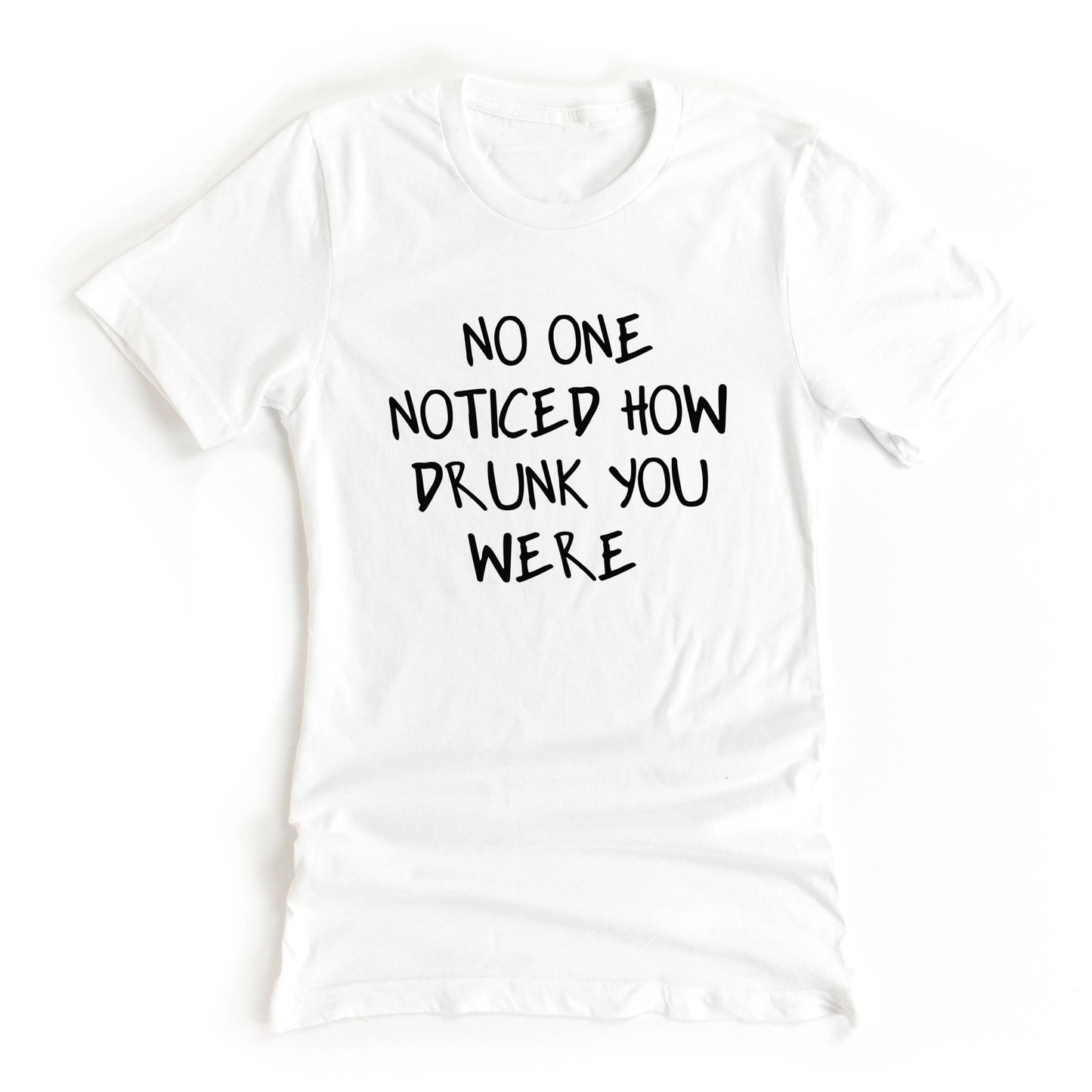 No one Noticed How Drunk You Were White Lie Graphic Tee for your White Lie Party