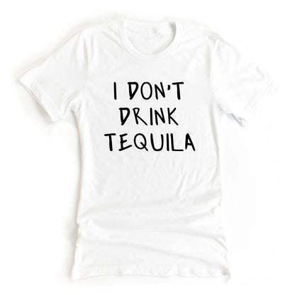 I Don't Drink Tequila White Lie Graphic Tee for your White Lie Party