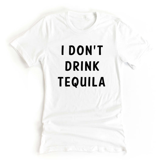 I Don't Drink Tequila White Lie Graphic Tee for your White Lie Party