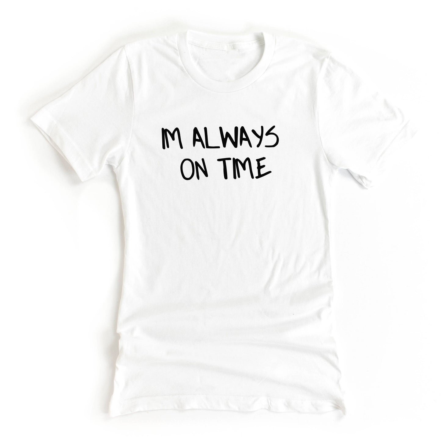 I'm Always On Time White Lie Graphic Tee for your White Lie Party